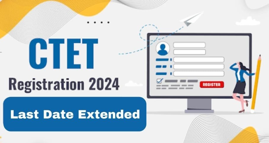 CTET July 2024: Last Date Extended